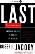 the last intellectuals,american culture in the age of academe (en Inglés)