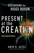 Present at the Creation: Discovering the Higgs Boson (en Inglés)