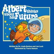 Albert Thinks About his Future: Helping Children Understand Autism