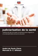 Judiciarisation de la Santé (in French)