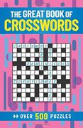The Great Book of Crosswords: Over 500 Puzzles (en Inglés)