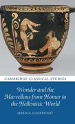 Wonder and the Marvellous From Homer to the Hellenistic World (Cambridge Classical Studies) (en Inglés)