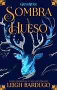 Sombra y Hueso - Leigh Bardugo - Hidra