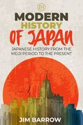 Modern History of Japan: Japanese History From the Meiji Period to the Present (en Anglais)
