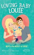 Loving Baby Louie: Hope in the Midst of Grief