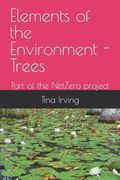 Elements of the Environment - Trees: Part of the NetZero project