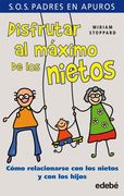 Disfrutar al máximo de los nietos (S.O.S. Padres en apuros)