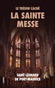 Le Trésor Caché: La Sainte Messe (en Francés)