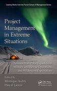 Project Management in Extreme Situations: Lessons from Polar Expeditions, Military and Rescue Operations, and Wilderness Exploration (en Inglés)