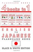 4 books in 1 - English to Japanese Kids Flash Card Book: Black and White Edition: Learn Japanese Vocabulary for Children (Japanese Bilingual Flashcards)