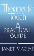 Therapeutic Touch: A Practical Guide (en Inglés)