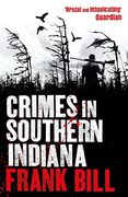 crimes in southern indiana: stories. frank bill (en Inglés)