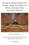 Peritaje de Trabajo Social como Prueba y Medio de Prueba en el Sistema de Justicia Penal Acusatorio Mexicano