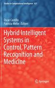 Hybrid Intelligent Systems in Control, Pattern Recognition and Medicine (en Inglés)