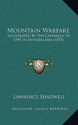 mountain warfare: illustrated by the campaign of 1799 in switzerland (1875) (en Inglés)