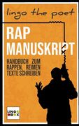 Rap Manuskript: Handbuch zum Rappen, Reimen, Texte Schreiben (en Alemán)