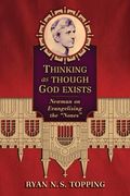 Thinking as Though God Exists: Newman on Evangelizing the "Nones" (en Inglés)