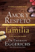 Amor y Respeto en la Familia: El Respeto que los Padres Desean, el Amor que los Hijos Necesitan (in Spanish)