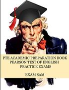 Pte Academic Preparation Book: Pearson Test of English Practice Exams in Speaking, Writing, Reading, and Listening With Free Mp3S, Sample Essays, and. (Exam Sam'S pte Academic Study Guide Series) (en Inglés)