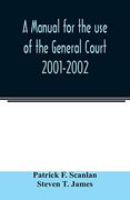 A Manual for the use of the General Court 2001-2002 (en Inglés)