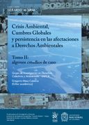 Crisis Ambiental, Cumbres Globales y persistencia en las afectaciones a Derechos Ambientales (in Spanish)