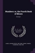Numbers: or, the Fourth Book of Moses: V.3 no.1 (en Inglés)