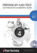 Historias en ruso fácil. Nivel B2. Libro 4: Con traducción al español y audio