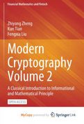 Modern Cryptography Volume 2: A Classical Introduction to Informational and Mathematical Principle