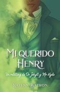 Mi Querido Henry: Un Retelling de dr. Jekyll y mr. Hyde