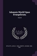 Iohannis Wyclif Opus Evangelicum;: 15:3-4 (en Inglés)