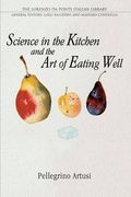 Science in the Kitchen and the art of Eating Well (Lorenzo da Ponte Italian Library) 