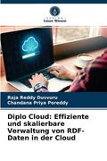 Diplo Cloud: Effiziente und skalierbare Verwaltung von RDF-Daten in der Cloud (en Alemán)