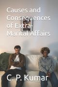Causes and Consequences of Extra-Marital Affairs (en Inglés)