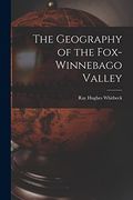 The Geography of the Fox-Winnebago Valley (en Inglés)