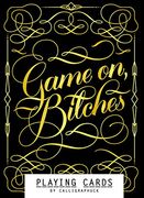 Game on, Bitches: Playing Cards (en Inglés)