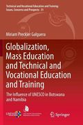 Globalization, Mass Education and Technical and Vocational Education and Training: The Influence of UNESCO in Botswana and Namibia
