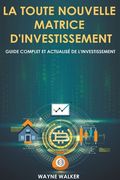 La toute nouvelle matrice d'investissement (en Francés)