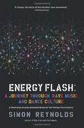 energy flash: a journey through rave music and dance culture (en Inglés)