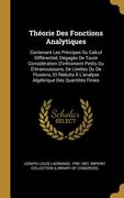 Théorie Des Fonctions Analytiques: Contenant Les Principes Du Calcul Différentiel, Dégagés De Toute Considération D'infiniment Petits Ou D'évanouissan (en Francés)