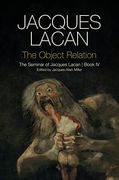 The Object Relation – the Seminar of Jacques Lacan Book iv (Seminar of Jacques Lacan, 4) (en Inglés)