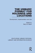 The Usmarc Format for Holdings and Locations: Development, Implementation and use (Routledge Library Editions: Library and Information Science) [Hardcover ] 