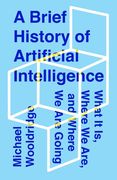 A Brief History of Artificial Intelligence: What it is, Where we Are, and Where we are Going (en Inglés)