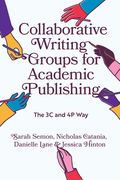 Collaborative Writing Groups for Academic Publishing: The 3c and 4p Way (en Inglés)