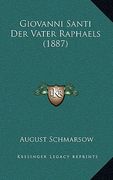 Giovanni Santi Der Vater Raphaels (1887) (en Alemán)