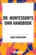 Dr. Montessori's Own Handbook (en Inglés)