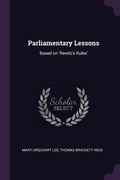 Parliamentary Lessons: Based on 'Reeds's Rules' (en Inglés)