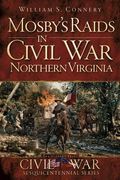 mosby's raids in civil war northern virginia (en Inglés)