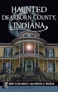 Haunted Dearborn County, Indiana