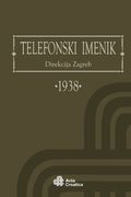 Phone Book District of Zagreb 1938: TELEFONSKI IMENIK Direkcija Zagreb 1938