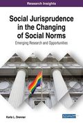 Social Jurisprudence in the Changing of Social Norms: Emerging Research and Opportunities (en Inglés)